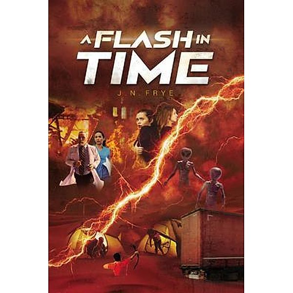 A Flash In Time, J. N. Frye