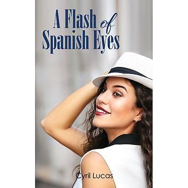 A Flash of Spanish Eyes / Go To Publish, Cyril Lucas