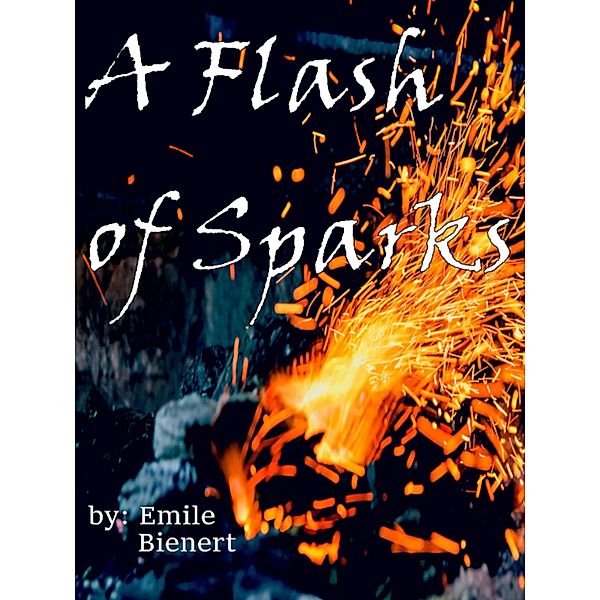 A Flash of Sparks, Emile Bienert