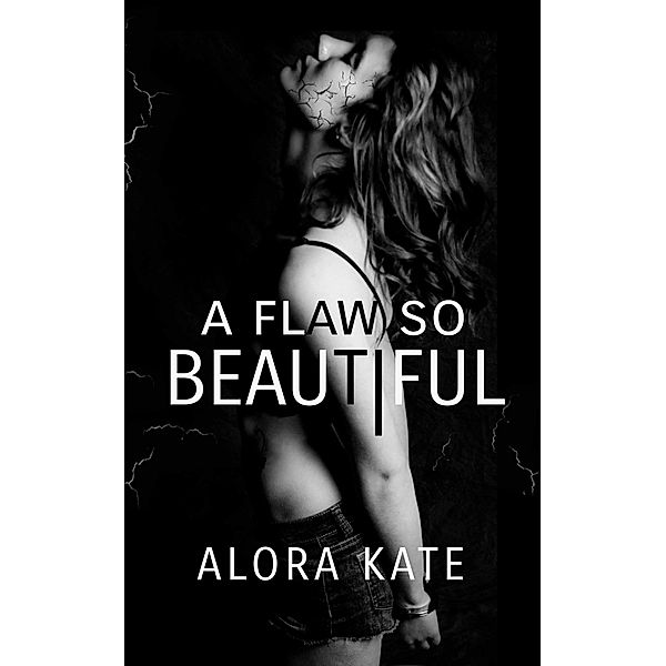 A Flaw So Beautiful, Alora Kate