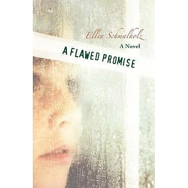 A Flawed Promise, Ellen Schmalholz