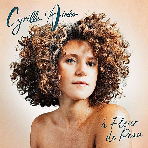 A Fleur De Peau (Vinyl), Cyrille Aimée