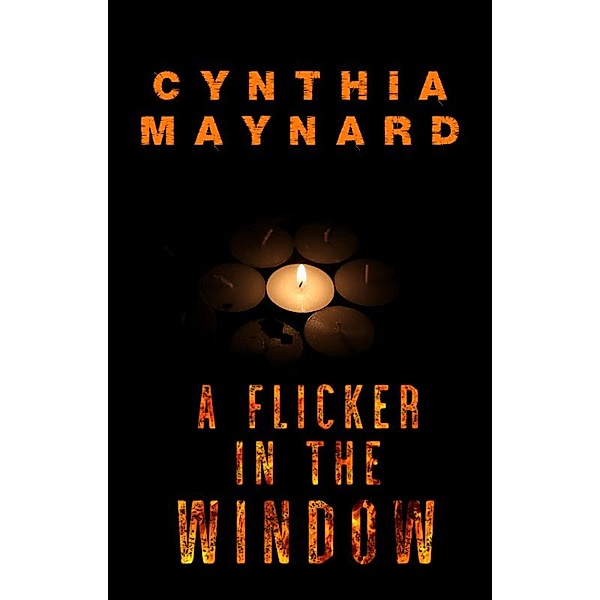 A Flicker in the Window, Cynthia Maynard
