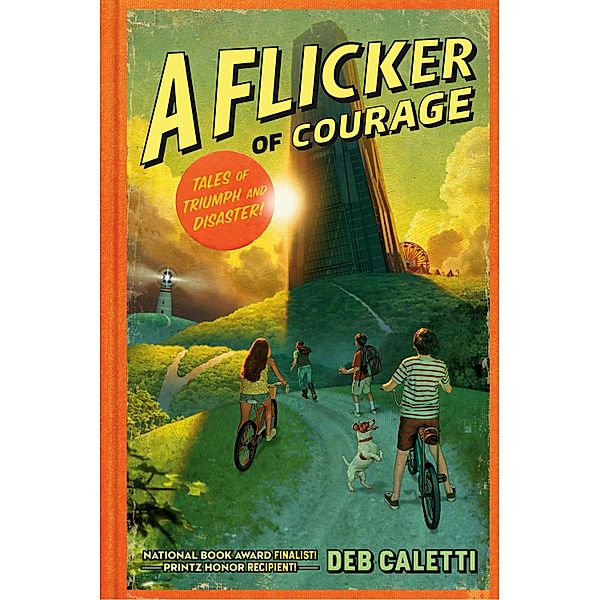 A Flicker of Courage / Tales of Triumph and Disaster! Bd.1, Deb Caletti