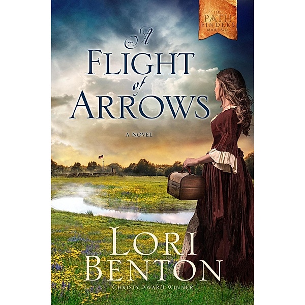 A Flight of Arrows / The Pathfinders Bd.2, Lori Benton