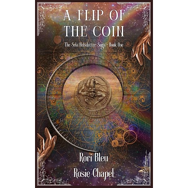 A Flip of the Coin (The Sela Helsdatter Saga, #1) / The Sela Helsdatter Saga, Rori Bleu, Rosie Chapel