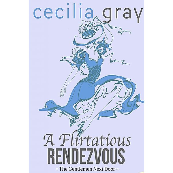 A Flirtatious Rendezvous / The Gentlemen Next Door Bd.4, Cecilia Gray