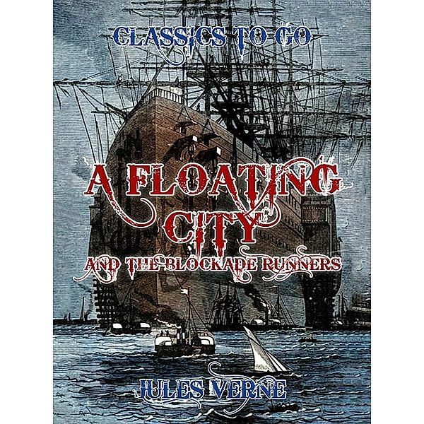 A Floating City and the Blockade Runners, Jules Verne