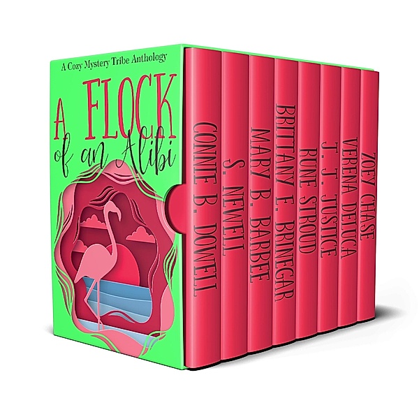 A Flock of an Alibi (A Cozy Mystery Tribe Anthology, #1) / A Cozy Mystery Tribe Anthology, Verena DeLuca, Connie B. Dowell, S. Newell, Mary B. Barbee, Brittany E. Brinegar, Rune Stroud, J. J. Justice, Zoey Chase