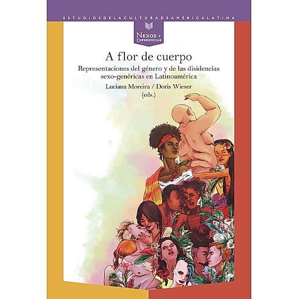 A flor de cuerpo / Nexos y Diferencias. Estudios de la Cultura de América Latina Bd.69