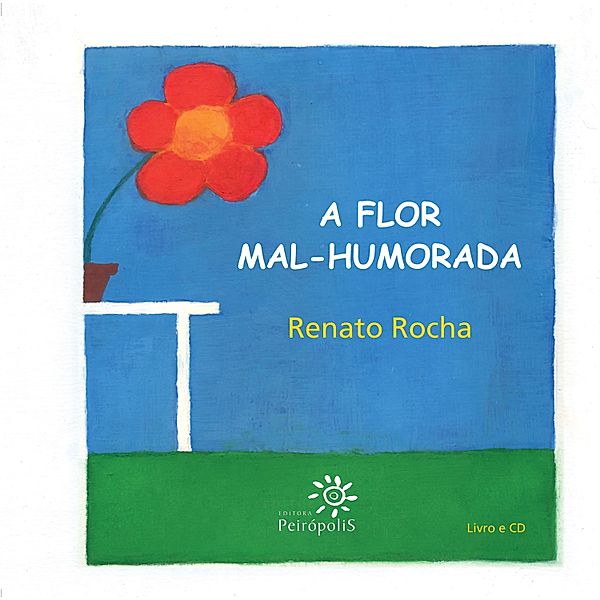 A flor mal-humorada, Renato Rocha
