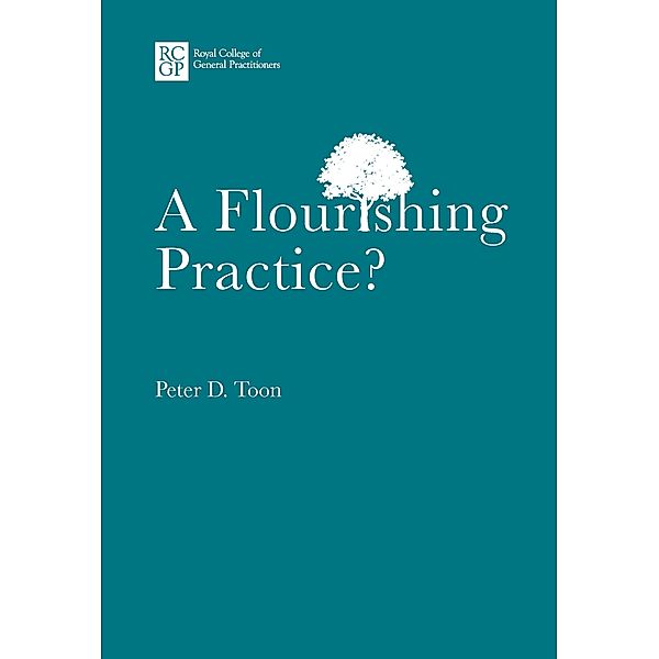 A Flourishing Practice? / Royal College of General Practitioners, Peter Toon