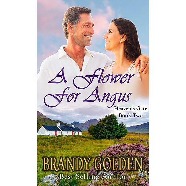 A Flower for Angus (Heaven's Gate, #2) / Heaven's Gate, Brandy Golden