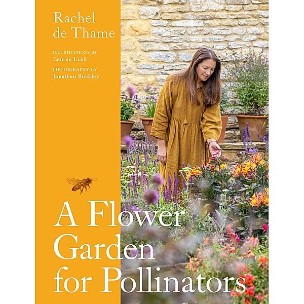 A Flower Garden for Pollinators, Rachel De Thame