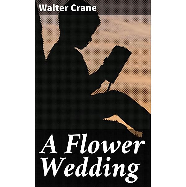 A Flower Wedding, Walter Crane