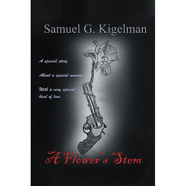 A Flower's Stem, Samuel G. Kigelman