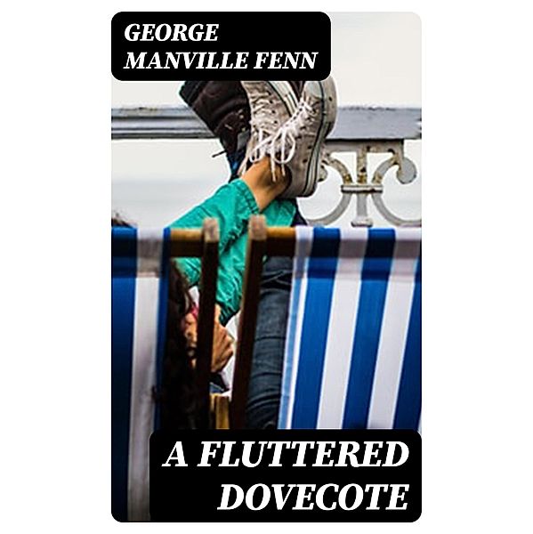A Fluttered Dovecote, George Manville Fenn