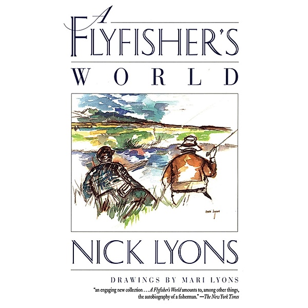 A Flyfisher's World, Nick Lyons