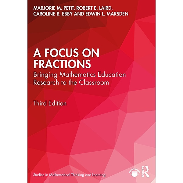 A Focus on Fractions, Marjorie M. Petit, Robert E. Laird, Caroline B. Ebby, Edwin L. Marsden
