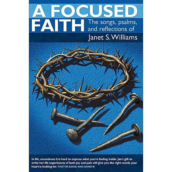 A Focused Faith, Janet S. Williams