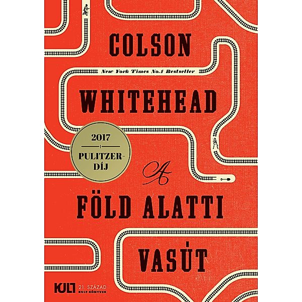 A föld alatti vasút / 21. Század KULT Könyvek, Colson Whitehead