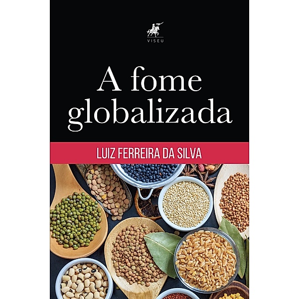 A fome globalizada, Luiz Ferreira da Silva