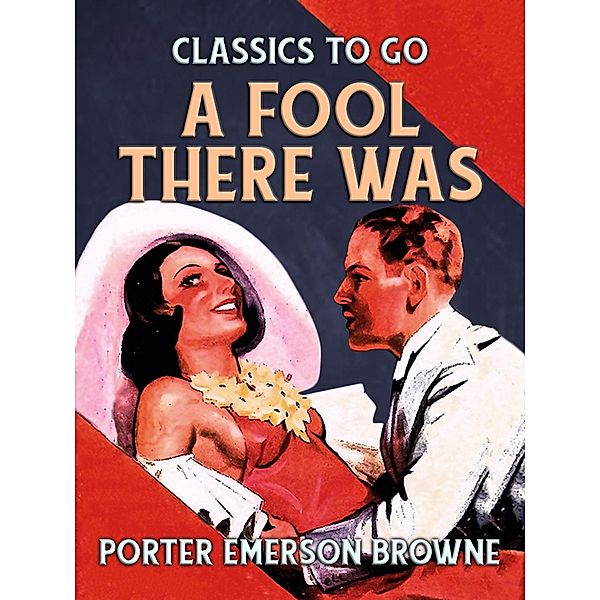 A Fool There Was, Porter Emerson Browne
