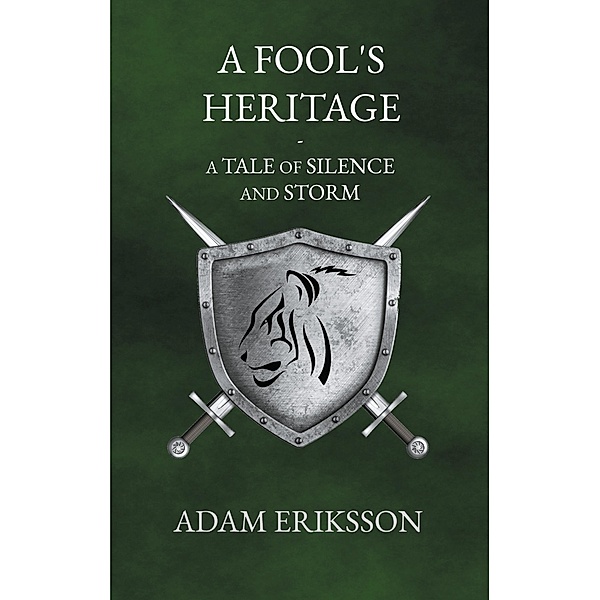 A Fool's Heritage / A Tale of Silence and Storm, Adam Eriksson