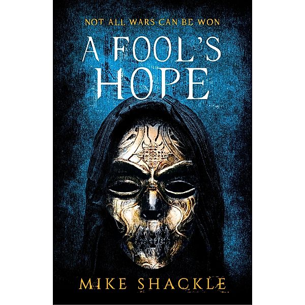 A Fool's Hope / The Last War Bd.2, Mike Shackle