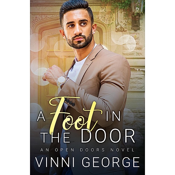 A Foot in the Door: An MM Teacher Student Romance (Open Doors: An LGBTQ Contemporary Romance Series, #5) / Open Doors: An LGBTQ Contemporary Romance Series, Vinni George