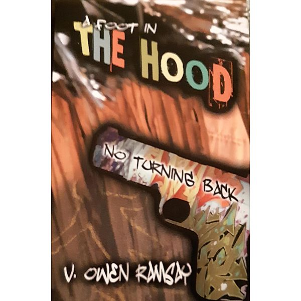 A Foot in the Hood - No Turning Back, V. Owen Ramsay