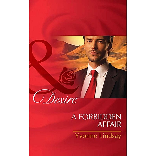 A Forbidden Affair (Mills & Boon Desire) (The Master Vintners, Book 2), Yvonne Lindsay