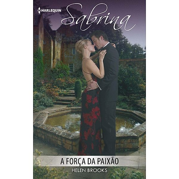 A força da paixão / Sabrina Bd.1071, Helen Brooks