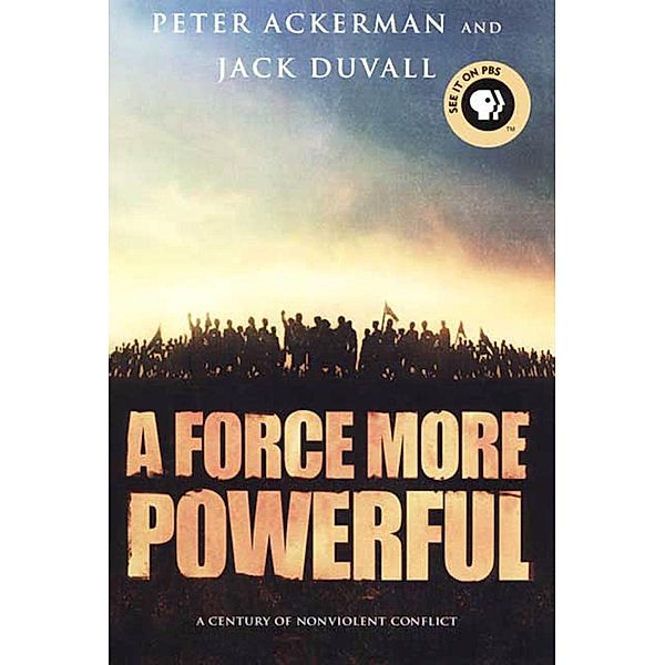 A Force More Powerful, Peter Ackerman, Jack Duvall