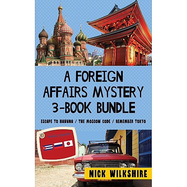 A Foreign Affairs Mystery 3-Book Bundle / A Foreign Affairs Mystery, Nick Wilkshire