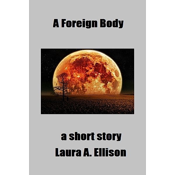 A Foreign Body, Laura Ellison