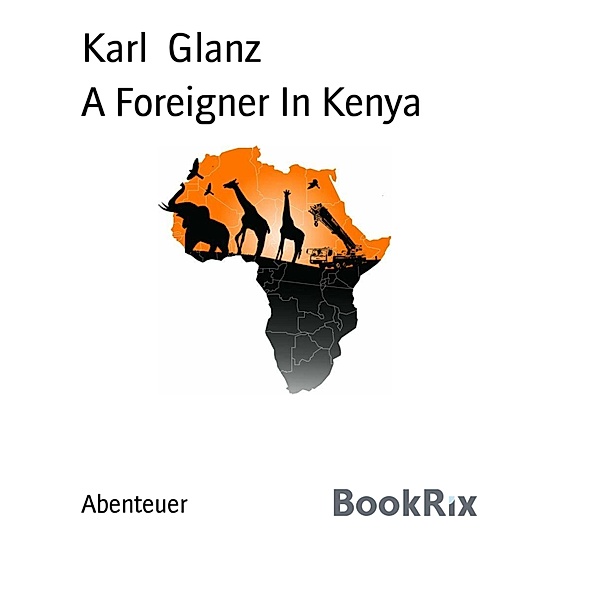 A Foreigner In Kenya, Karl Glanz