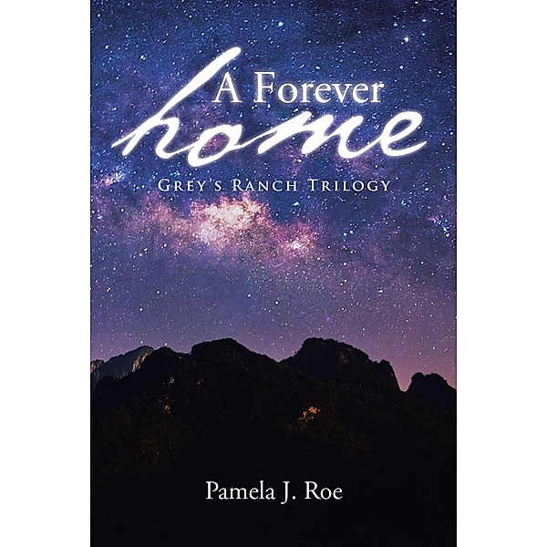 A Forever Home, Pamela J. Roe