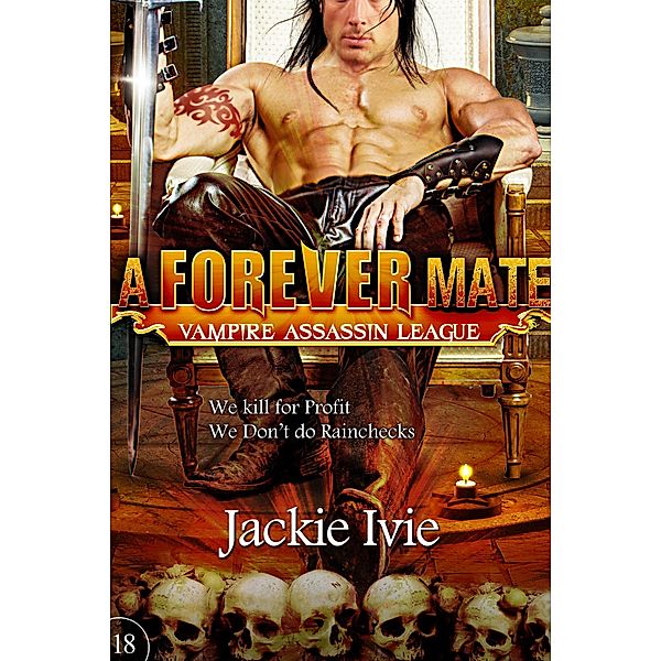 A Forever Mate (Vampire Assassin League, #18) / Vampire Assassin League, Jackie Ivie