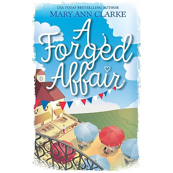 A Forged Affair (Life is a Journey, #2) / Life is a Journey, Maryann Clarke