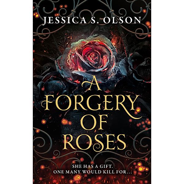 A Forgery of Roses, Jessica S. Olson