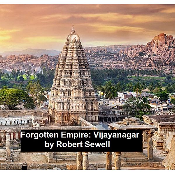 A Forgotten Empire: Vijayanagar, Robert Sewell