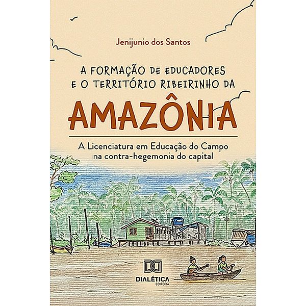 A formação de educadores e o território ribeirinho da Amazônia, Jenijunio dos Santos