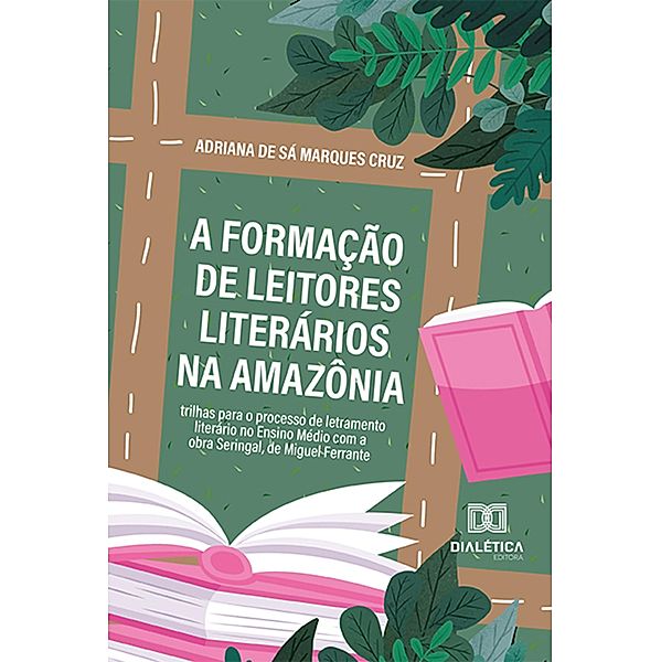 A formação de leitores literários na Amazônia, Adriana de Sá Marques Cruz