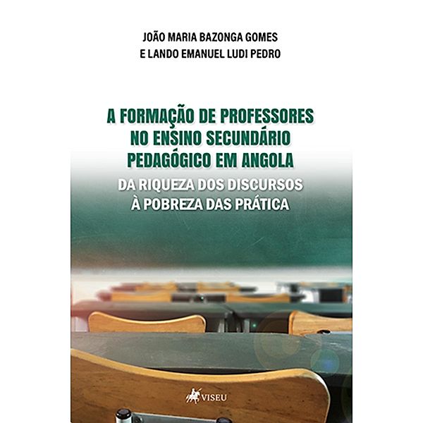 A Formação De Professores No Ensino Secundário Pedagógico em Angola, João Maria Bazonga Gomes, Lando Emanuel Ludi Pedro