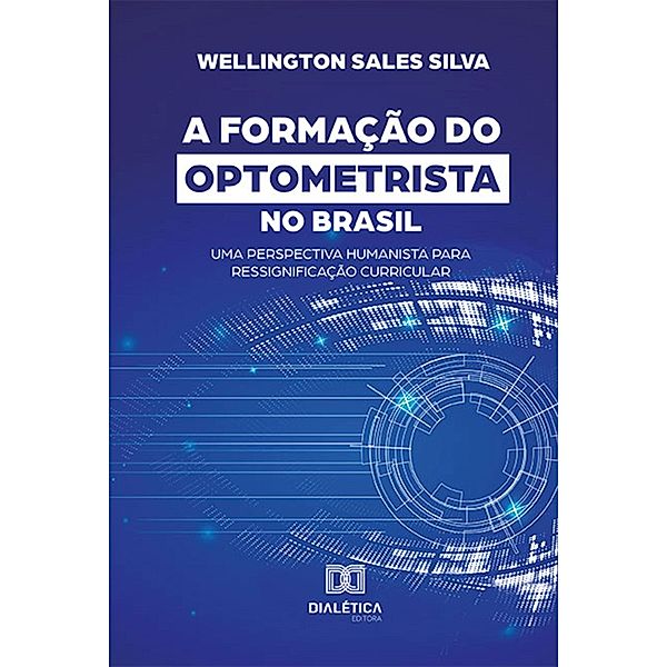 A Formação do Optometrista no Brasil, Wellington Sales Silva