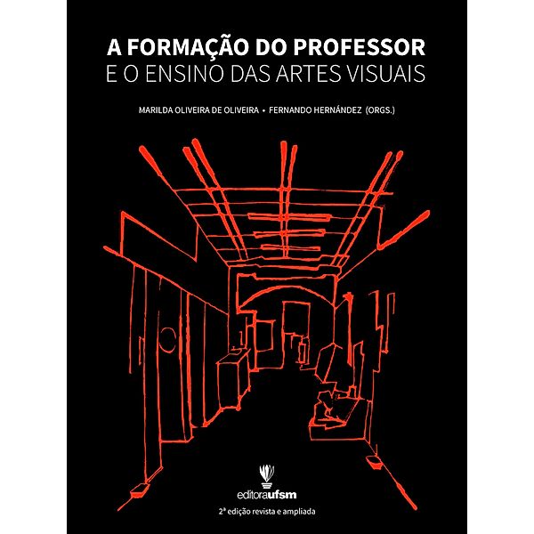 A Formação do Professor e o Ensino das Artes Visuais, Marilda Oliveira de Oliveira, Fernando Hernández