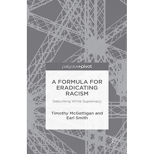 A Formula for Eradicating Racism, Timothy McGettigan, Earl Smith