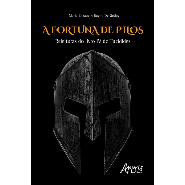 A Fortuna de Pilos: Releituras do Livro IV de Tucídides, Maria Elizabeth Bueno de Godoy