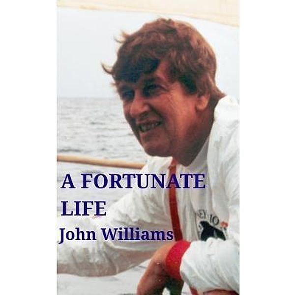 A Fortunate Life / Christopher Williams, John Williams, Christopher J Williams